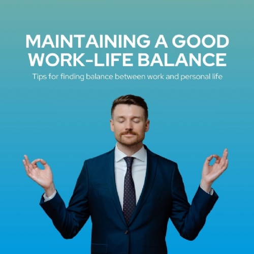 Maintaining a good work-life balance